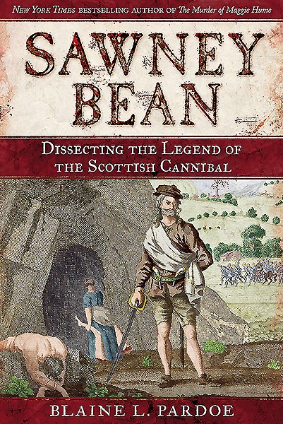 Sawney Bean: Dissecting the Legend of Scotland's Infamous Cannibal Killer Family cover