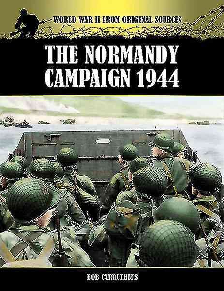 The Normandy Campaign 1944 (World War II from Original Sources) cover