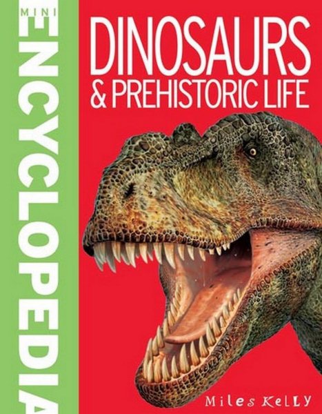 Mini Encyclopedia - Dinosaurs & Prehistoric Life cover