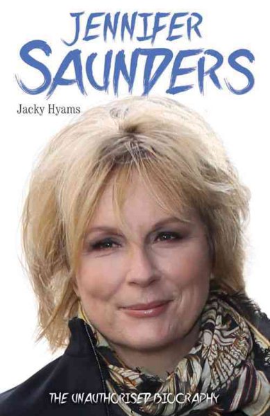 Jennifer Saunders: The Unauthorised Biography cover