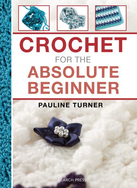 Crochet for the Absolute Beginner (The Absolute Beginner series) cover