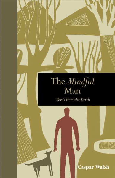 The Mindful Man: Words from the Earth (Mindfulness series) cover