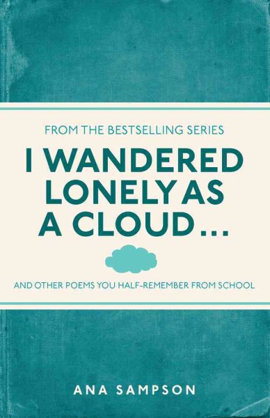 I Wandered Lonely as a Cloud: ...And Other Poems You Half-Remember from School cover