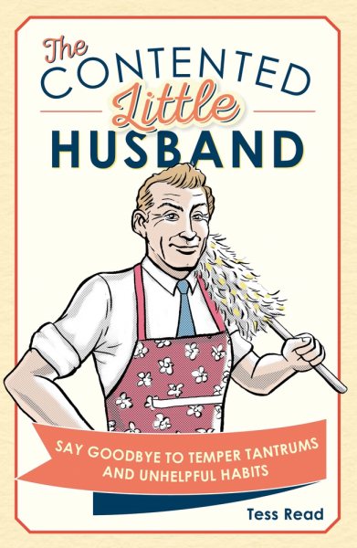 The Contented Little Husband: Say Goodbye to Temper Tantrums and Unhelpful Habits cover