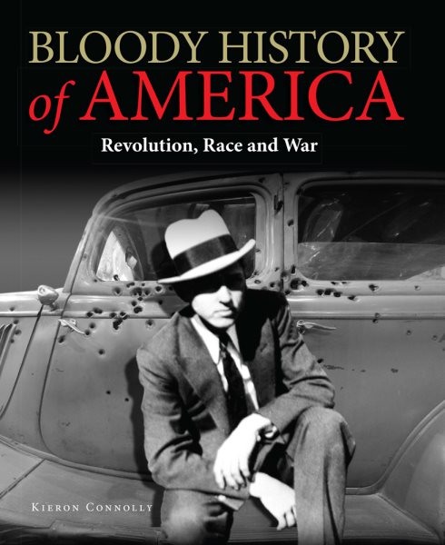 Bloody History of America: Revolution, Race and War (Bloody Histories) cover