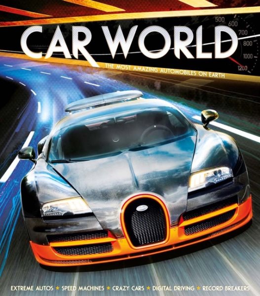 Car World: The Most Amazing Automobiles on Earth (Y)