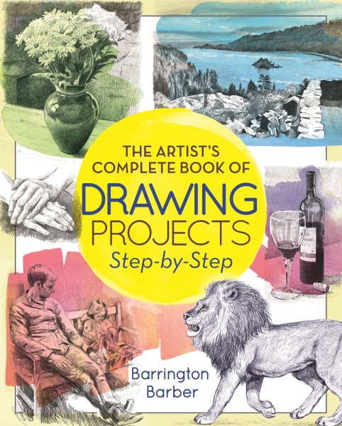 The Artist's Complete Book of Drawing Projects Step-by-Step: Step-by-Step cover