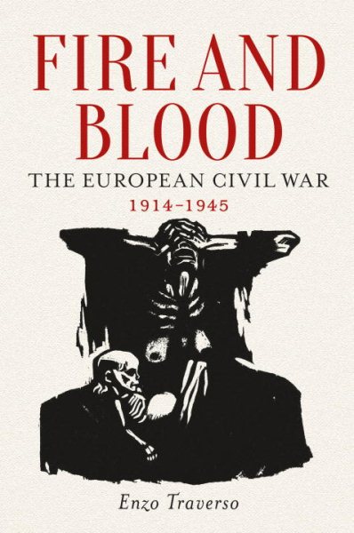 Fire and Blood: The European Civil War, 1914-1945 cover