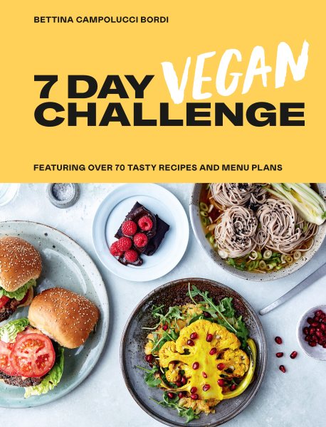 The 7 Day Vegan Challenge: Plant-Based Recipes for Every Day of the Week cover