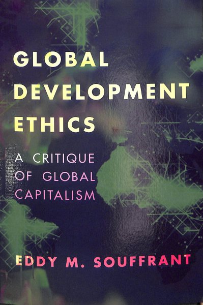 Global Development Ethics: A Critique of Global Capitalism cover