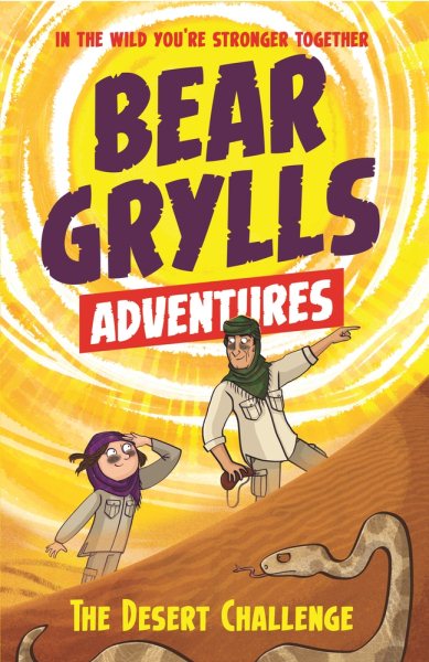 A Bear Grylls Adventure 2: The Desert Challenge: by bestselling author and Chief Scout Bear Grylls cover
