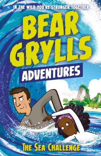 A Bear Grylls Adventure 4: The Sea Challenge: by bestselling author and Chief Scout Bear Grylls cover