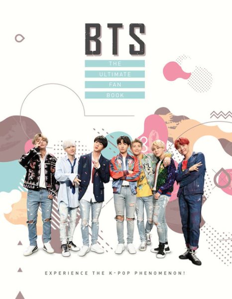 BTS: The Ultimate Fan Book: Experience the K-Pop Phenomenon! (Y) cover