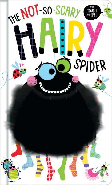 The Not So Scary Hairy Spider (Hairy Touch and Feel) cover