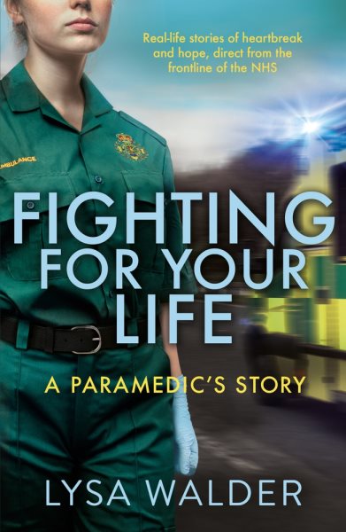 Fighting For Your Life: A Paramedic's Story cover