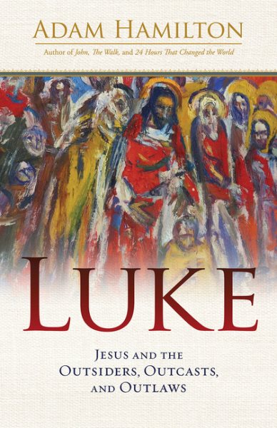 Luke: Jesus and the Outsiders, Outcasts, and Outlaws cover