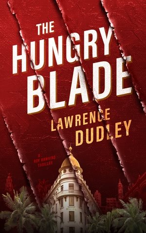 The Hungry Blade: A Roy Hawkins Thriller cover