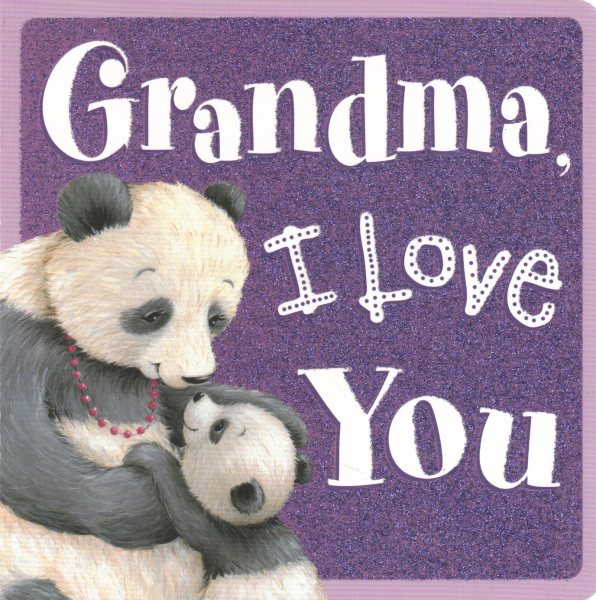 Grandma, I Love You: Sparkly Story Board Book cover