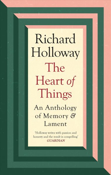 The Heart of Things: An Anthology of Memory and Lament cover