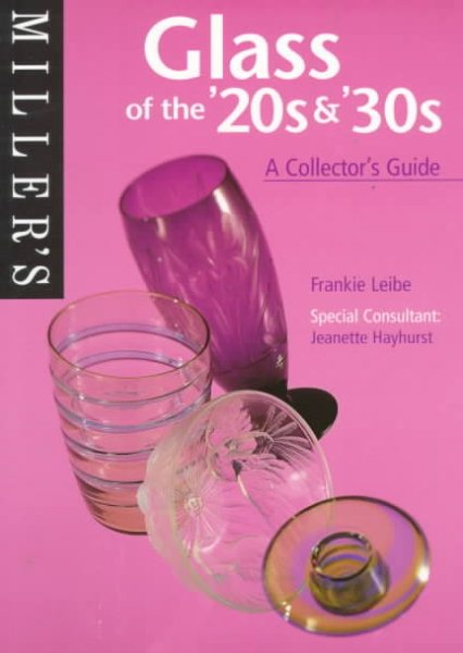 Miller's: Glass of the 20's & 30's : A Collector's Guide (Miller's Collector's Guides)