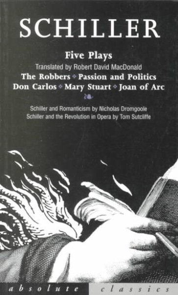 Schiller Five Plays: The Robbers; Passion and Politics; Don Carlos; Mary Stuart; Joan of Arc (Oberon Modern Playwrights) cover