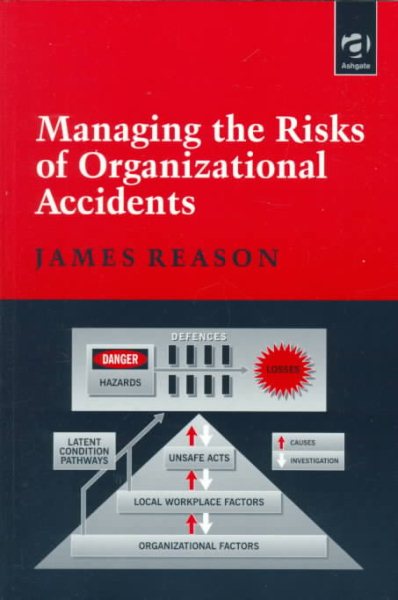 Managing the Risks of Organizational Accidents cover