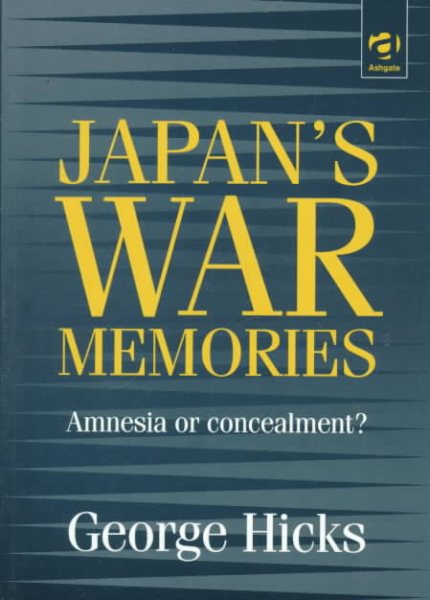 Japan's War Memories: Amnesia or Concealment?