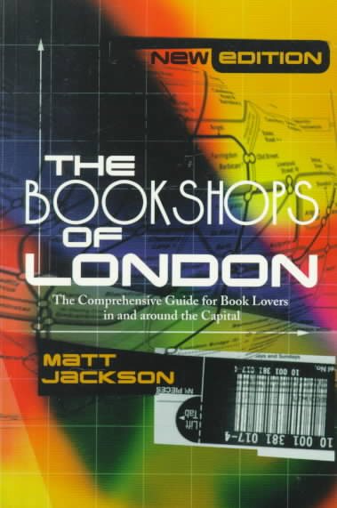 The Bookshops of London: The Comprehensive Guide for Book Lovers in and Around the Capital