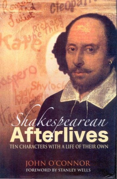 Shakespearean Afterlives: Ten Characters with a Life of Their Own cover