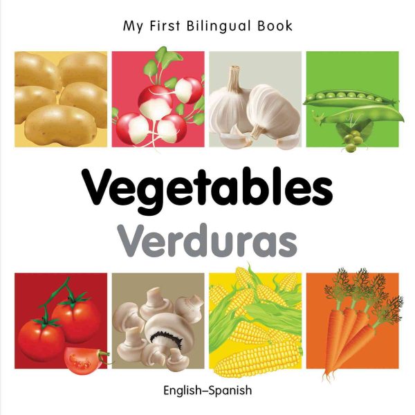 My First Bilingual Book–Vegetables (English–Spanish) (Spanish and English Edition)