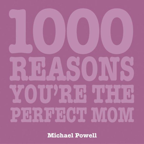 1000 Reasons You Are the Perfect Mom (1000 Hints, Tips and Ideas) cover
