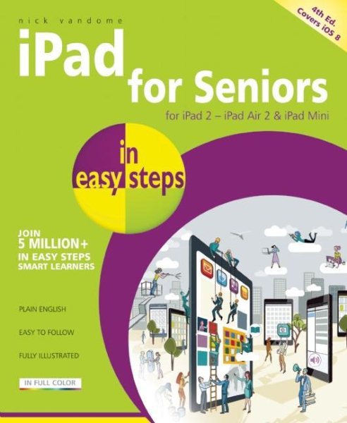iPad for Seniors in easy steps: Covers iOS 8 cover