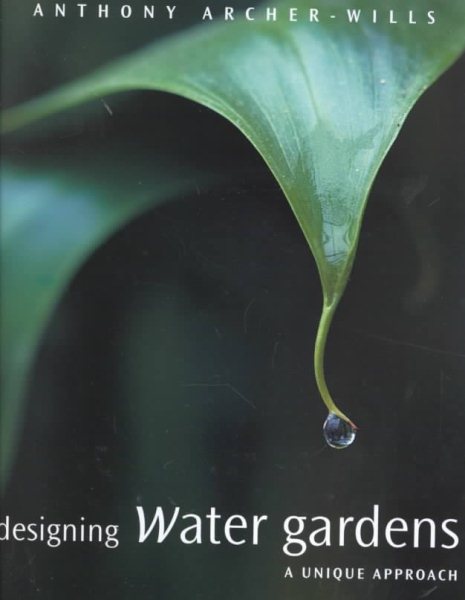 Designing Water Gardens: A Unique Approach cover