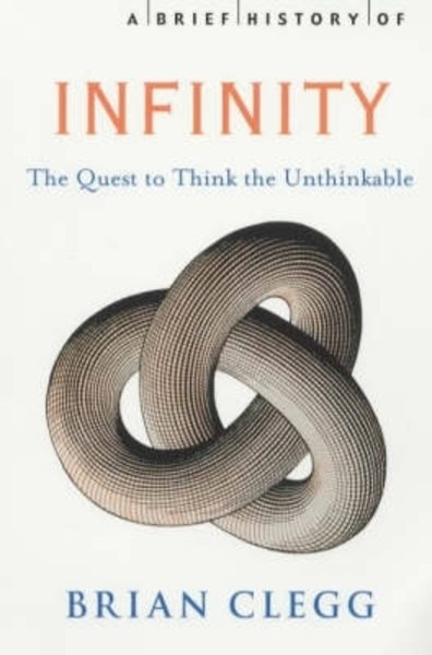 A Brief History of Infinity: The Quest to Think the Unthinkable cover