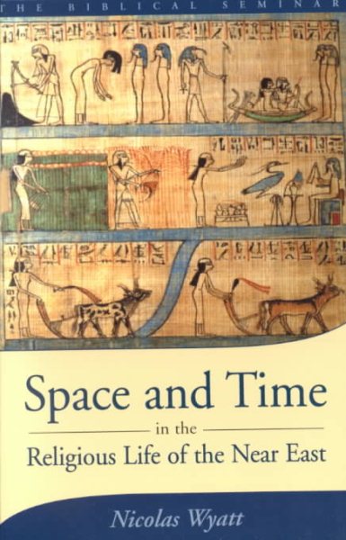 Space and Time in the Religious Life of the Near East (Biblical Seminar) cover