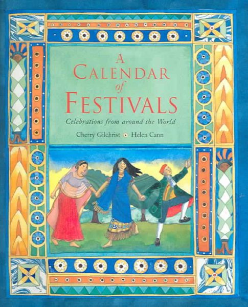 A Calendar Of Festivals: Celebrations From Around The World