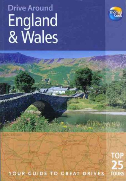 Drive Around England & Wales, 2nd: Your guide to great drives. Top 25 Tours. (Drive Around - Thomas Cook)