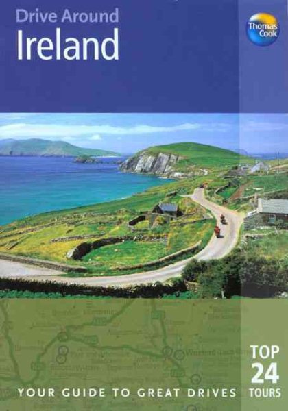 Drive Around Ireland, 2nd: Your guide to great drives. Top 24 Tours. (Drive Around - Thomas Cook) cover
