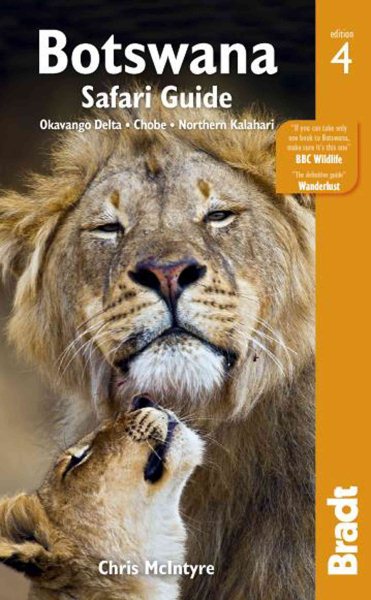 Botswana Safari Guide: Okavango Delta, Chobe, Northern Kalahari (Bradt Travel Guide)