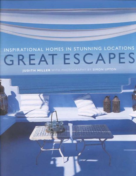 Great Escapes: Inspirational Homes in Stunning Locations cover