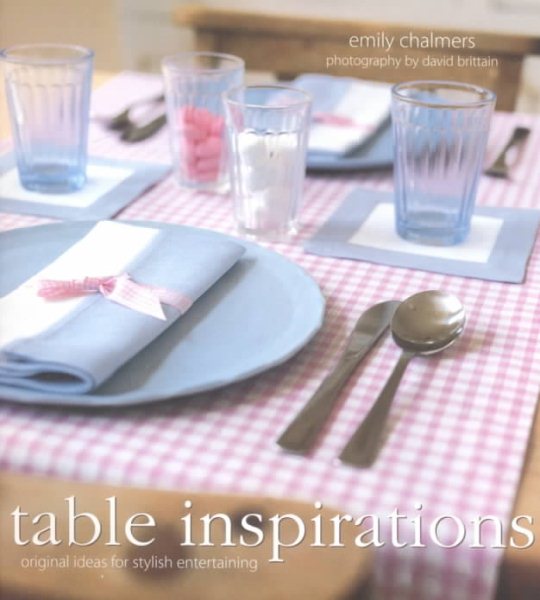 Table Inspirations: Original Ideas for Stylish Entertaining cover
