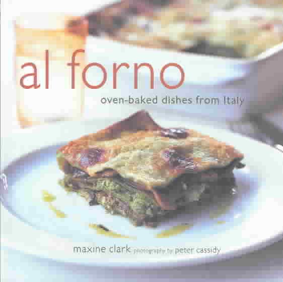 Al Forno: Oven-Baked Dishes from Italy