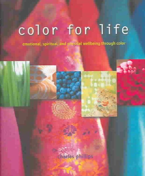 Color For Life: Emotional, Spiritual, And Physical Wellbeing Through Color cover