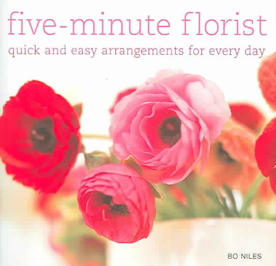 Five Minute Florist: Quick And Easy Arrangements for Every Day cover
