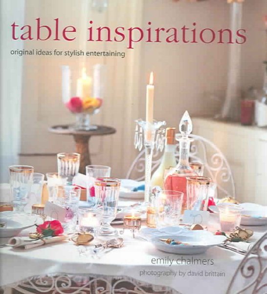 Table Inspirations: Original Ideas For Stylish Entertaining cover