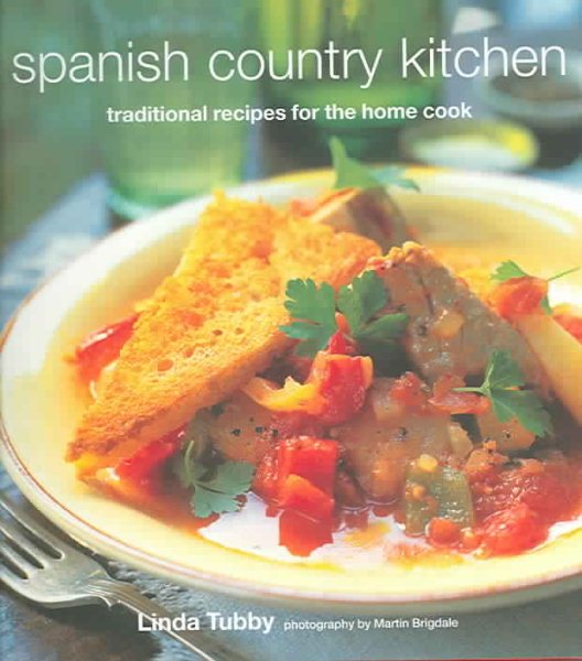Spanish Country Kitchen: Traditional Recipes For The Home Cook