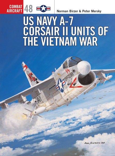 US Navy A-7 Corsair II Units of the Vietnam War (Osprey Combat Aircraft 48)