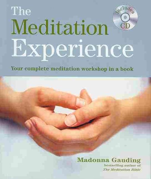 The Meditation Experience: Your Complete Meditation Workshop in a Book with a CD of Meditations