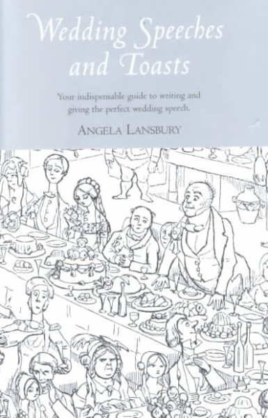 Wedding Speeches and Toasts: Your indispensable guide to writing and giving the perfect wedding speech