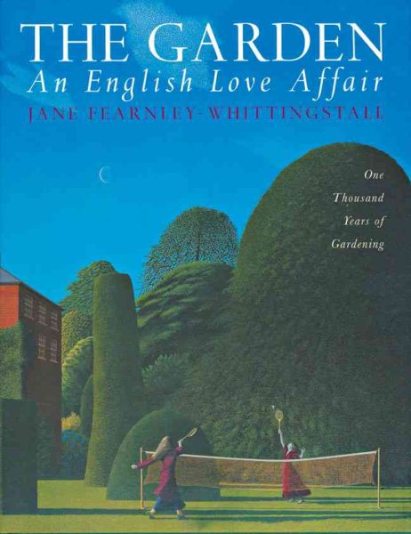 The Garden, an English Love Affair: One Thousand Years of Gardening cover